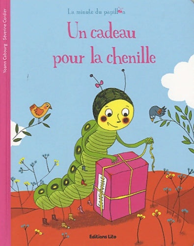 Livrenpoche : La minute du papillon : Un cadeau pour la chenille - dès 2 ans ( périmé ) - Yoann Cabourg - Livre