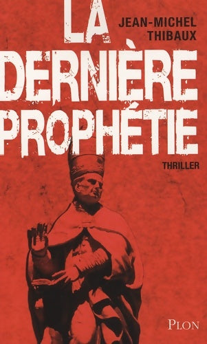 Livrenpoche : Derniere prohetie - Jean-Michel Thibaux - Livre