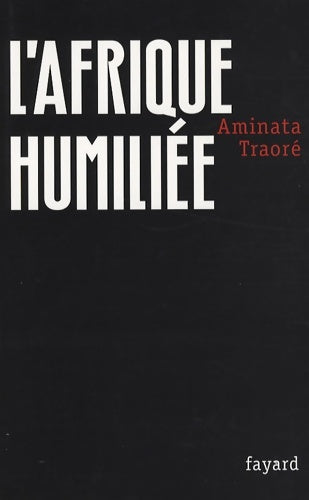 Livrenpoche : L'Afrique humiliée - Aminata Traoré - Livre