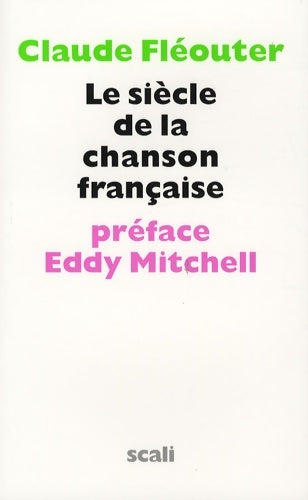 Livrenpoche : Le siècle de la chanson française - Claude Fleouter - Livre