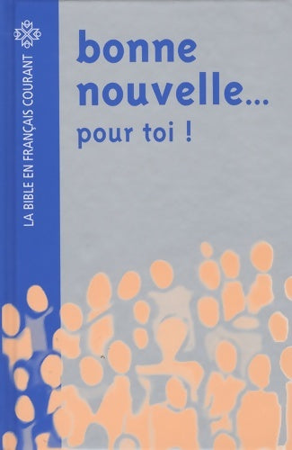 Livrenpoche : Bonne nouvelle... Pour toi ! : La bible en français courant - Alliance Biblique Universelle - Livre