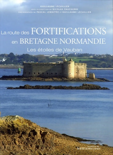 Livrenpoche : La route des fortifications en Bretagne et Normandie - Guillaume Lecuillier - Livre