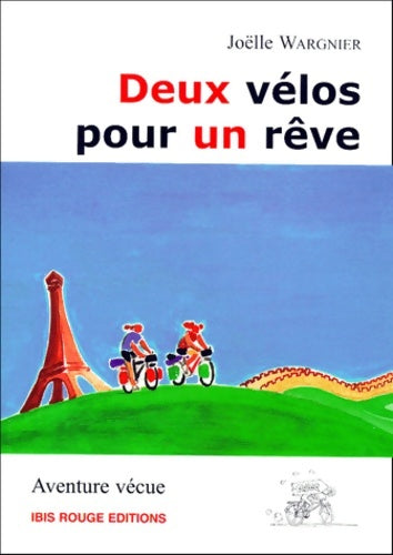 Livrenpoche : Deux vélos pour un rêve - J. Wargnier - Livre