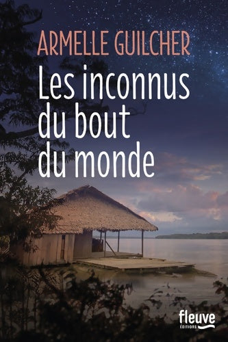 Livrenpoche : Les inconnus du bout du monde - Armelle Guilcher - Livre