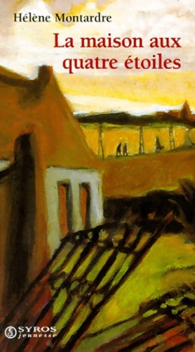 Livrenpoche : La maison aux quatre étoiles - Hélène Montardre - Livre