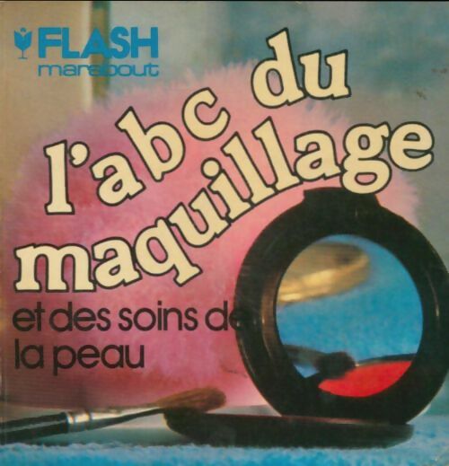 Livrenpoche : L'ABC du maquillage et des soins de la peau - Floriane Prévot - Livre