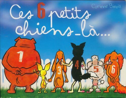 Livrenpoche : Ces 6 petits chiens-là - Corinne Binois - Livre