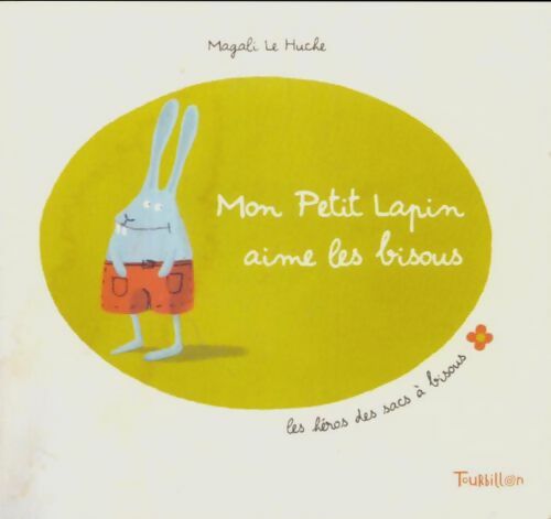 Livrenpoche : Mon petit lapin aime les bisous - Magali Le Huche - Livre