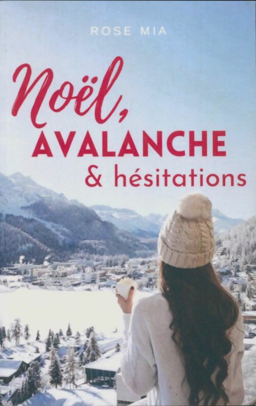 Livrenpoche : Noël, avalanche & hésitations - Rose Mia - Livre