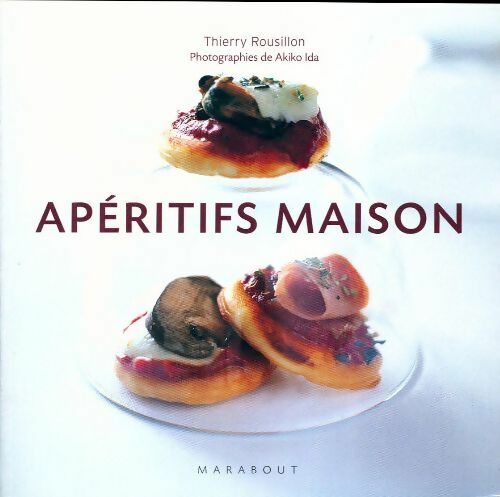 Livrenpoche : Apéritifs maison - Thierry Roussillon - Livre