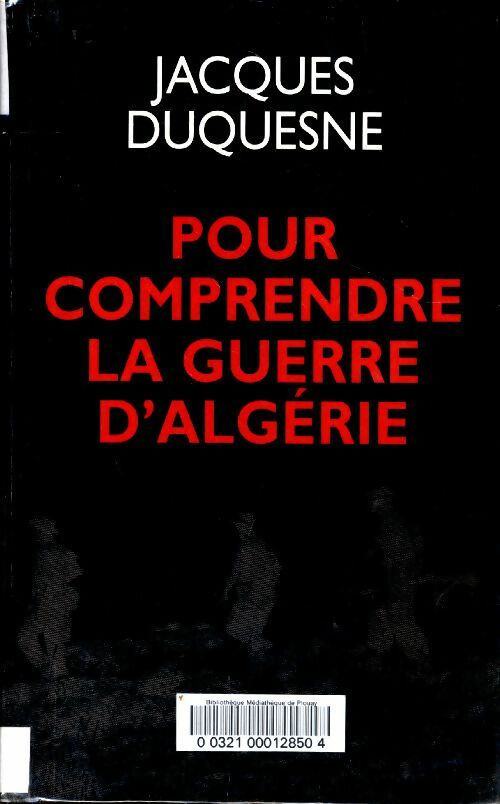 Livrenpoche : Pour comprendre la guerre d'Algérie - Jacques Duquesne - Livre