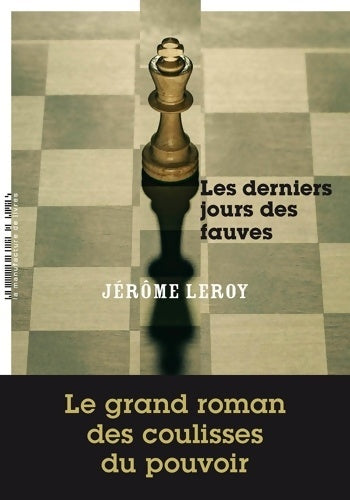 Les derniers jours des fauves - Jérôme Léroy -  Manufacture de livres GF - Livre
