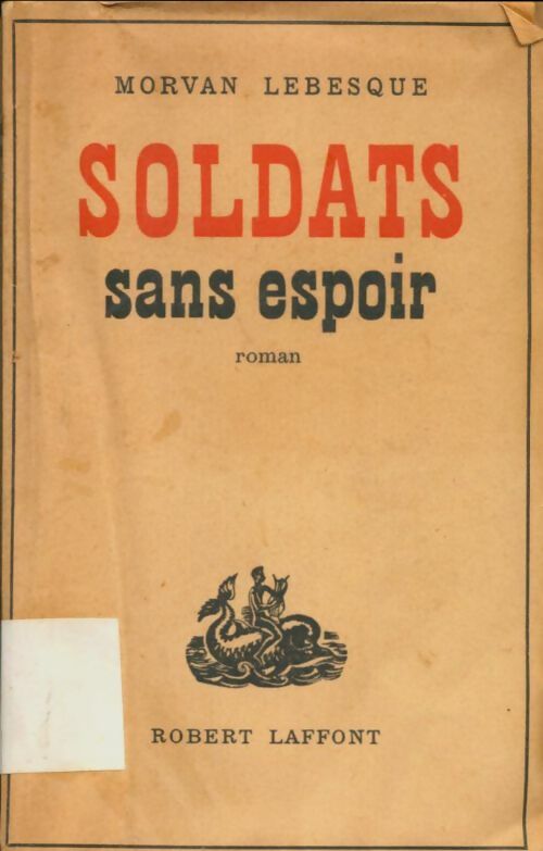Livrenpoche : Soldats sans espoir - Morvan Lebesque - Livre
