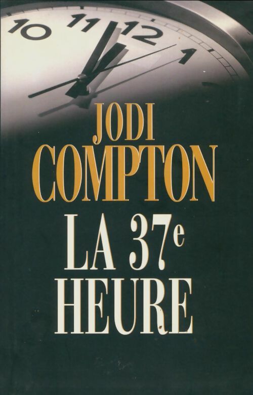 Livrenpoche : La 37e heure - Jodi Compton - Livre
