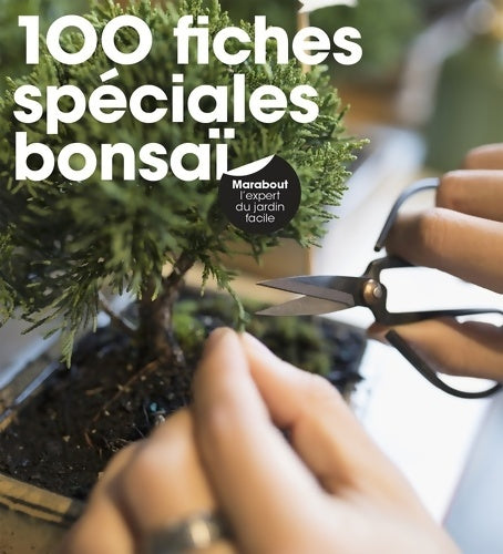 Livrenpoche : 100 fiches spéciales bonsaï - Collectif - Livre