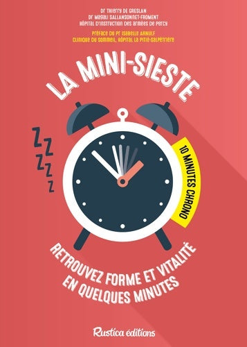 Livrenpoche : La mini-sieste. 10 minutes chrono ! : Retrouvez forme et vitalité en quelques minutes - Dr Thierry De Greslan - Livre