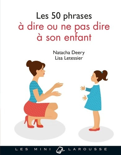 Livrenpoche : Les 50 phrases à dire ou ne pas dire à son enfant - Natacha Deery - Livre