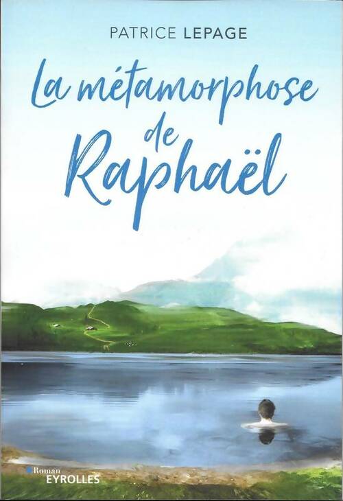 Livrenpoche : La métamorphose de Raphaël - Patrice Lepage - Livre