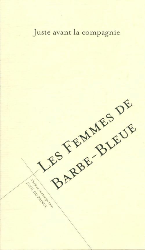 Livrenpoche : Les femmes de barbe-bleue - Juste Avant La Compagnie - Livre