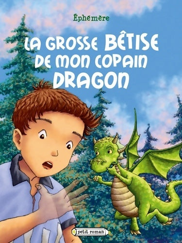 Livrenpoche : La grosse bêtise de mon copain dragon - Ephémère - Livre