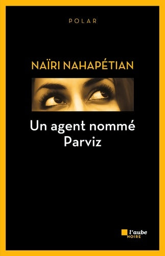Livrenpoche : Un agent nommé Parviz - Naïri Nahapétian - Livre