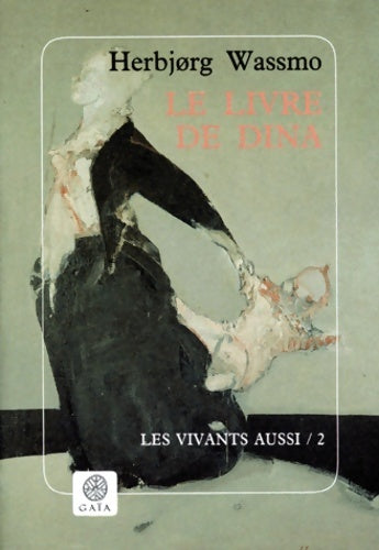 Livrenpoche : Le livre de Dina Tome II : Les vivants aussi - Herbjorg Wassmo - Livre