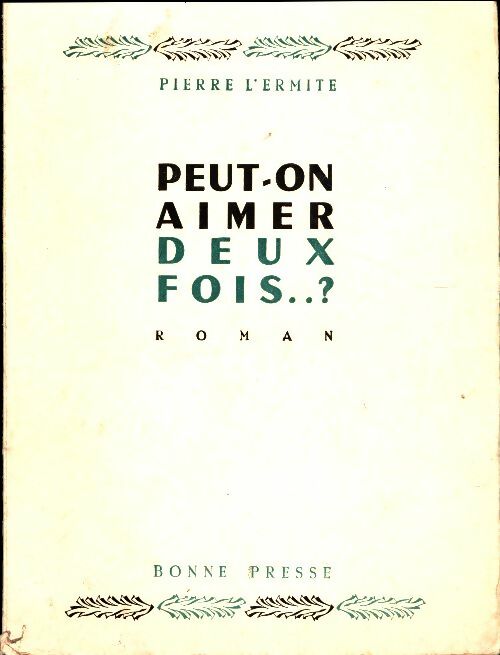 Livrenpoche : Peut-on aimer deux fois.. ? - Pierre L'Ermite - Livre