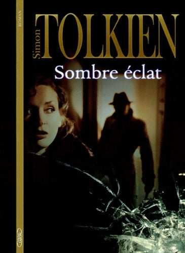 Livrenpoche : Sombre éclat - Simon Tolkien - Livre