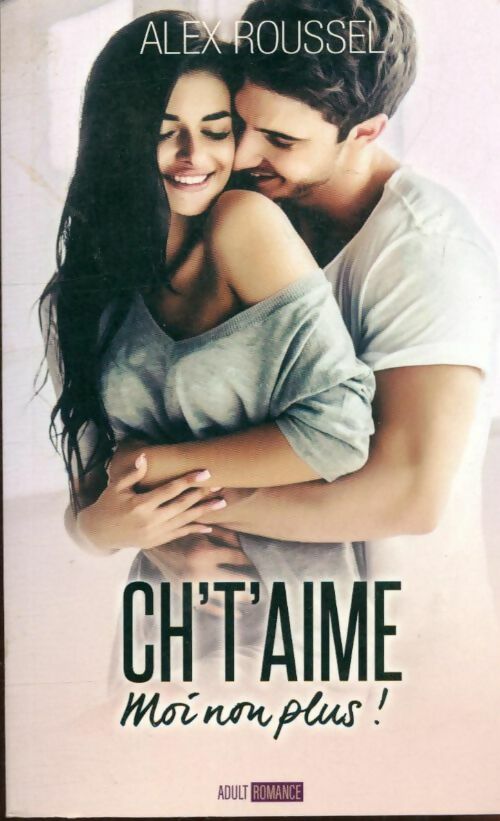 Livrenpoche : Ch'taime moi non plus ! - Alex Roussel - Livre