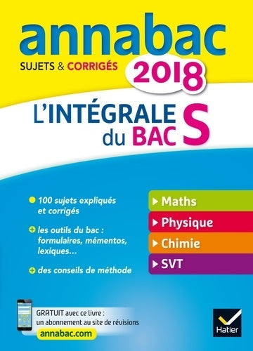Livrenpoche : L'intégrale du bac S 2018 : Sujets et corrigés en maths physique-chimie et SVT - Hervé Kazmierczak - Livre