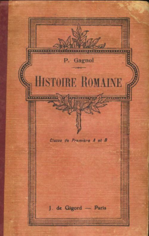 Livrenpoche : Histoire romaine Première A et B - P Gagnol - Livre