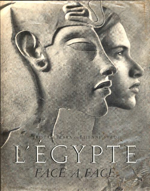 Livrenpoche : L'Égypte face à face - Tristan Tzara - Livre