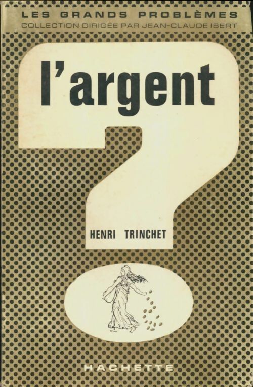 Livrenpoche : L'argent - Henri Trinchet - Livre