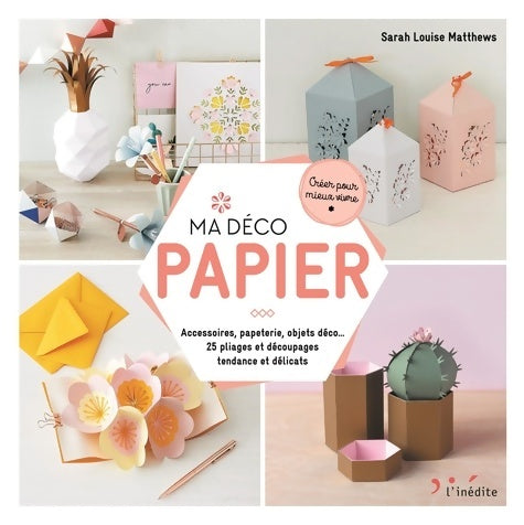 Livrenpoche : Ma déco papier - Sarah Louise Matthews - Livre