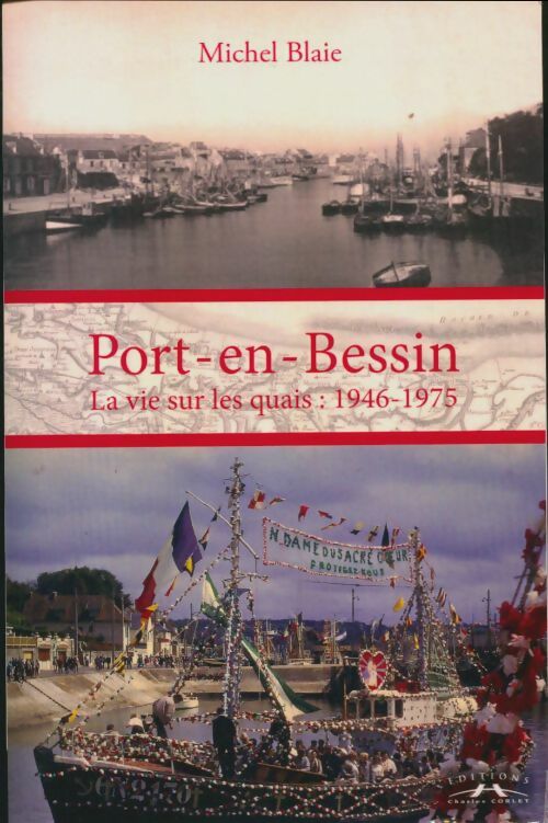 Livrenpoche : Port-en-Bessin. La vie sur les quais : 1946-1975 - Michel Blaie - Livre