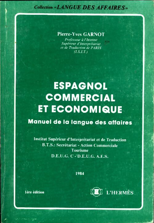 Livrenpoche : Espagnol commercial et économique : Manuel de la langue des affaires BTS Secrétariat action - Pierre-Yves Garnot - Livre
