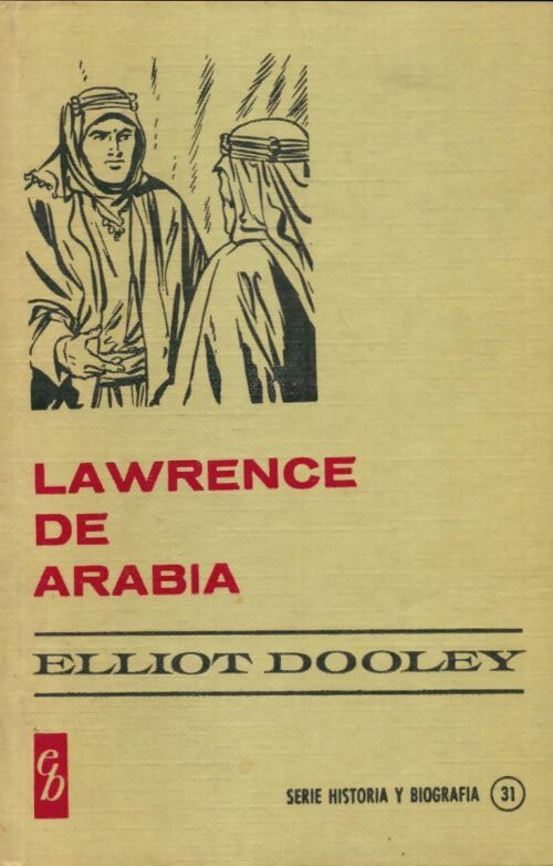 Livrenpoche : Lawrence de Arabia - Elliot Dooley - Livre