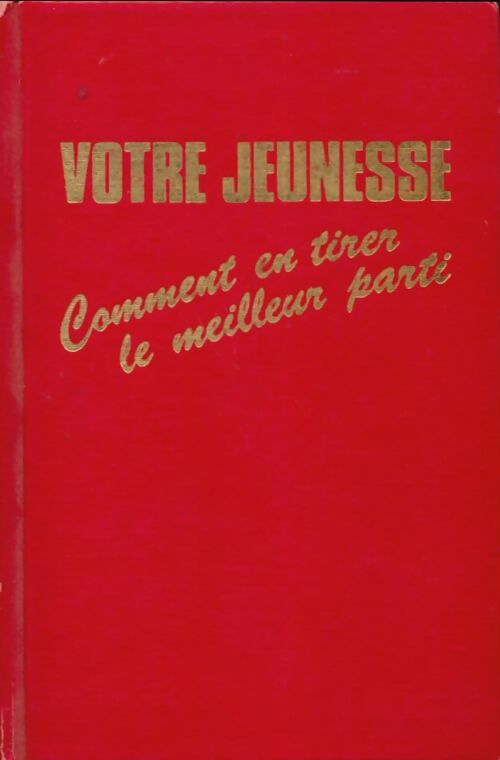 Livrenpoche : Votre jeunesse comment en tirer le meilleur parti - Collectif - Livre