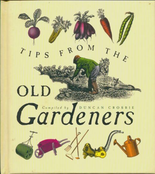 Livrenpoche : Tips from the old gardeners - Duncan Crosbie - Livre