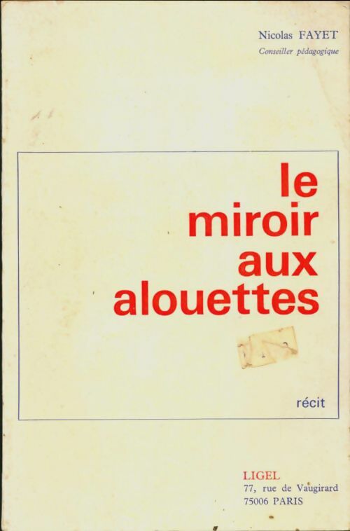 Livrenpoche : Le miroir aux alouettes - Nicolas Fayet - Livre