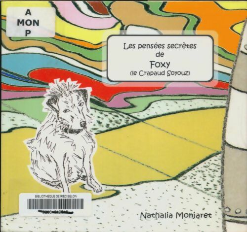 Livrenpoche : Les pensées secrètes de Foxy - Nathalia Monjaret - Livre