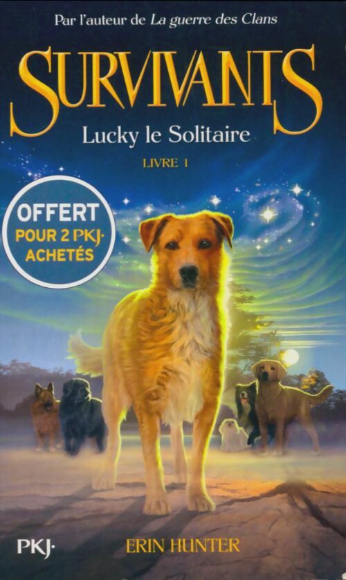 Livrenpoche : Survivants Tome I : Lucky le solitaire - Erin Hunter - Livre