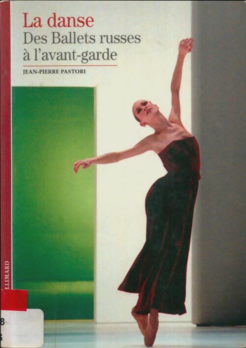 Livrenpoche : La danse Tome II : Des ballets russes à l'avant-garde - Jean-Pierre Pastori - Livre