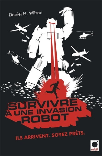 Livrenpoche : Survivre à une invasion robot - Daniel H. Wilson - Livre