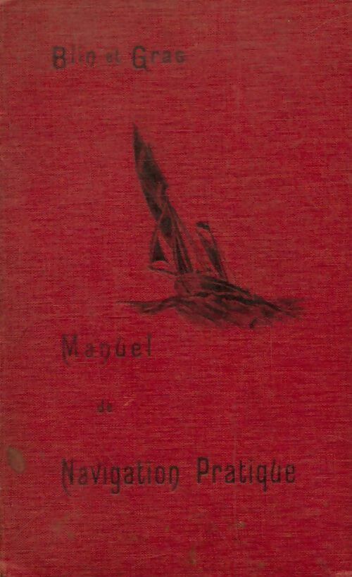 Livrenpoche : Manuel de navigation pratique - E Blin - Livre