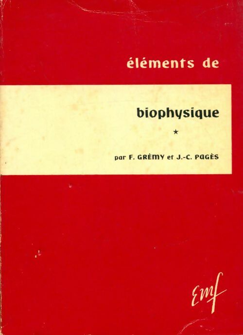 Livrenpoche : Éléments de biophysique Tome I - F Grémy - Livre