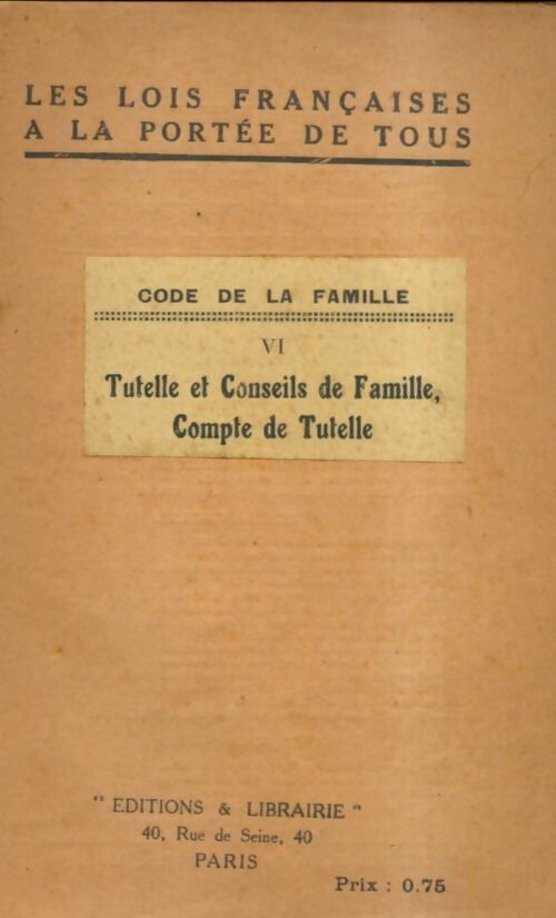 Livrenpoche : Code de la famille Tome VI : Tutelle et conseils de famille - Xxx - Livre