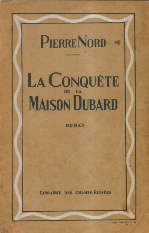 Livrenpoche : La conquête de la maison Dubard - Pierre Nord - Livre