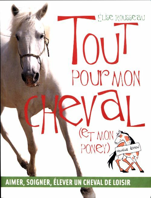 Livrenpoche : Tout pour mon cheval - Elise Rousseau - Livre