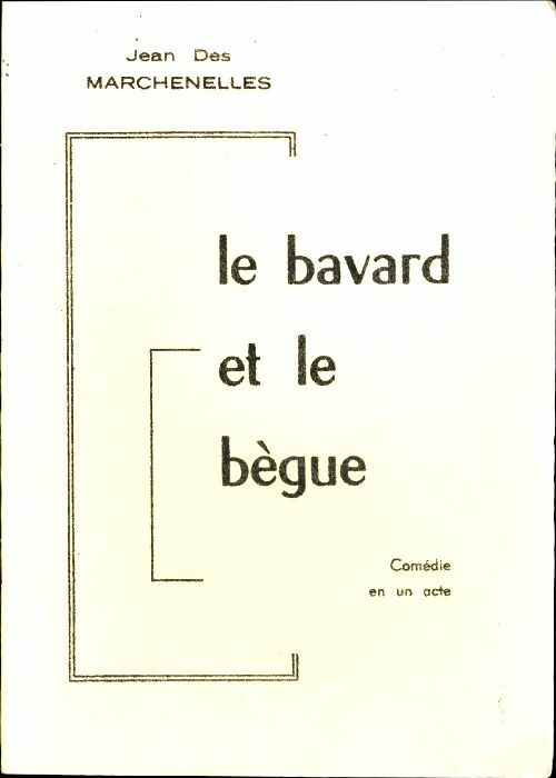 Livrenpoche : La bavard et le bègue - Jean Des Marchenelles - Livre